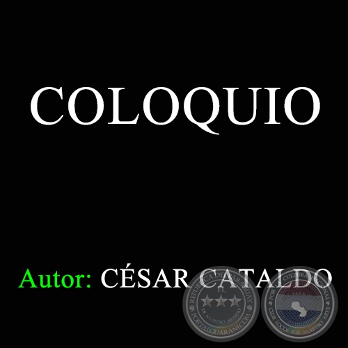 COLOQUIO - Autor: CSAR CATALDO